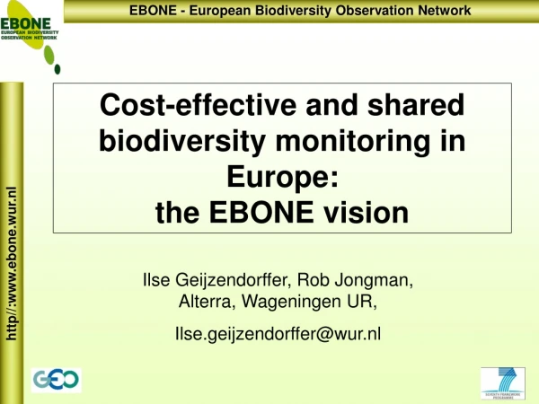 Cost-effective and shared biodiversity monitoring in Europe:  the EBONE vision