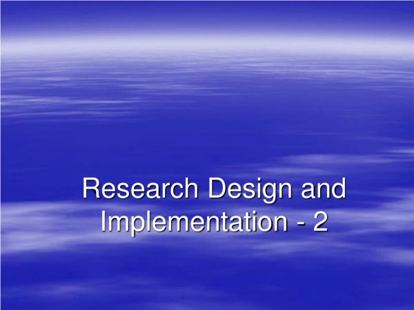 Research Design and Implementation - 2