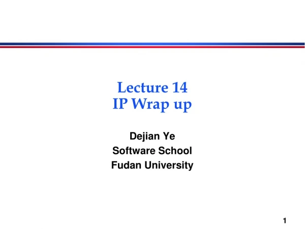 Lecture 14 IP Wrap up