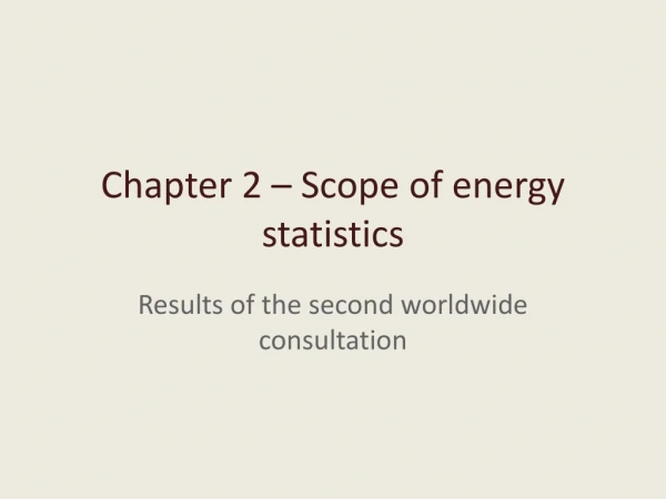 Chapter 2 – Scope of energy statistics