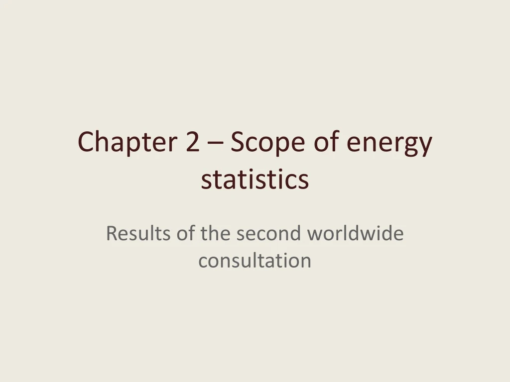 chapter 2 scope of energy statistics