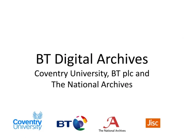 BT Digital Archives Coventry University, BT  plc  and  The National Archives