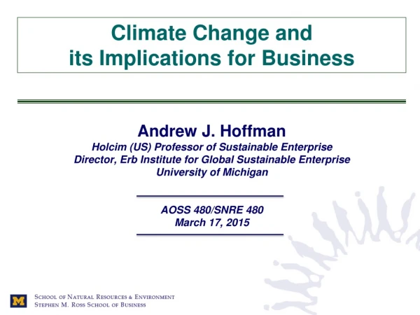 Andrew J. Hoffman Holcim (US) Professor of Sustainable Enterprise