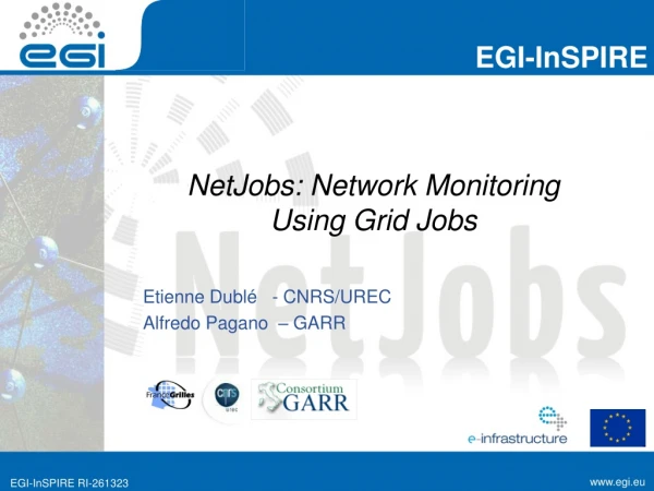 NetJobs: Network Monitoring  Using Grid Jobs