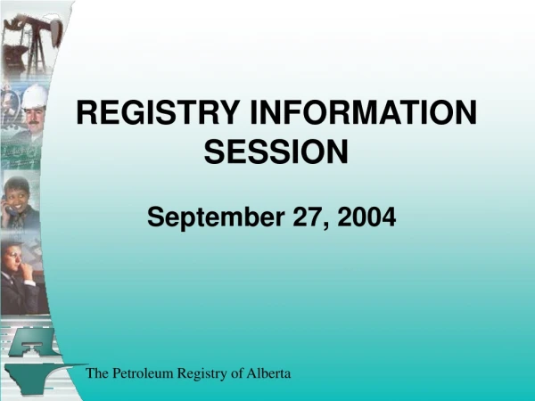 REGISTRY INFORMATION SESSION