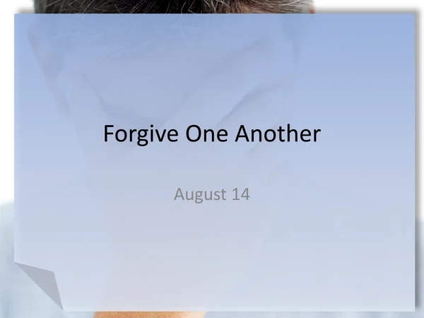 Forgive One Another