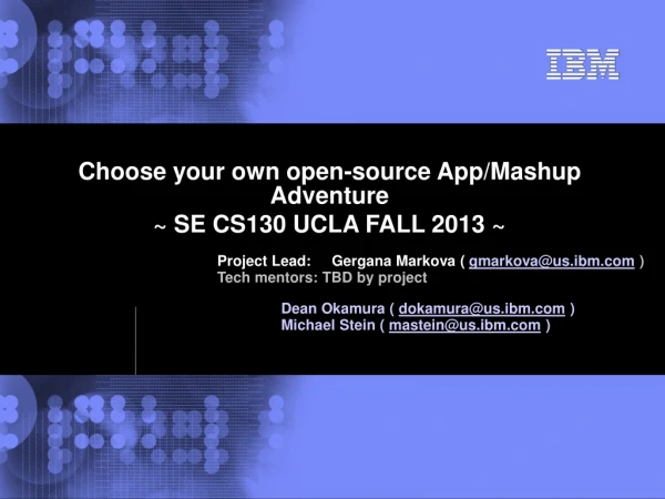 Choose your own open-source App/Mashup Adventure ~ SE CS130 UCLA FALL 2013 ~