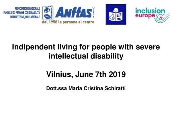 Indipendent living for people with severe intellectual disability Vilnius, June 7th 2019