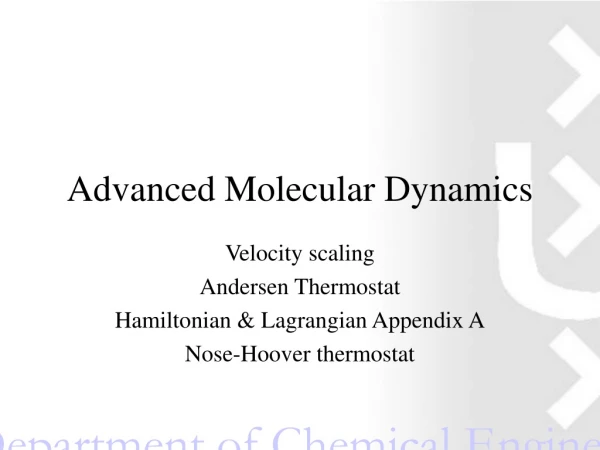 Advanced Molecular Dynamics