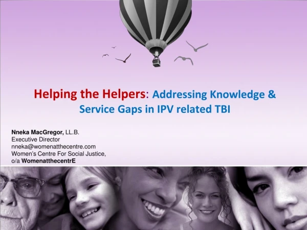 Helping the Helpers :  Addressing Knowledge &amp; Service Gaps in IPV related TBI