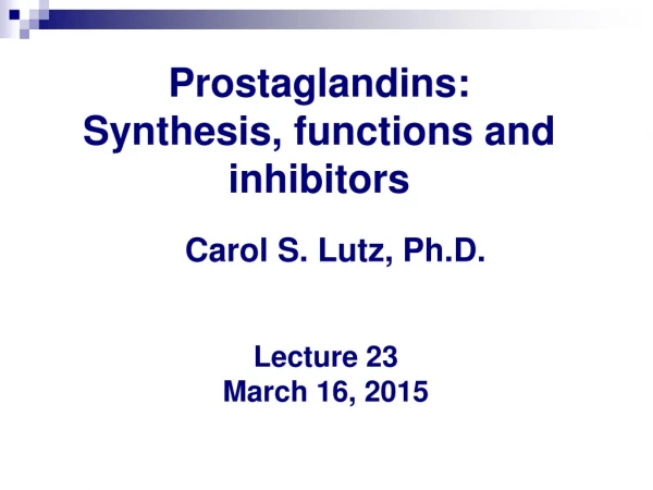 Prostaglandins: Synthesis, functions and  inhibitors