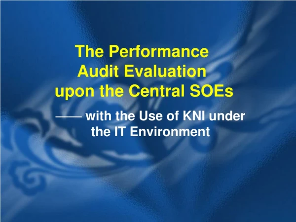 The Performance  Audit Evaluation  upon the Central SOEs