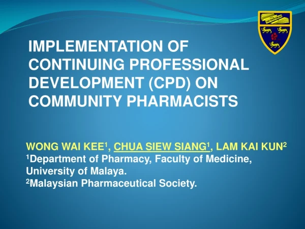 WONG WAI KEE 1 ,  CHUA SIEW SIANG 1 , LAM KAI KUN 2 1 Department of Pharmacy, Faculty of Medicine,