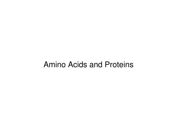 Amino Acids and Proteins