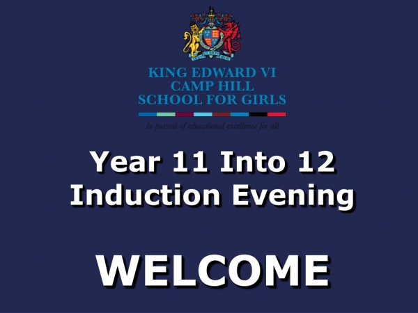 Year 11 Into 12 Induction Evening WELCOME