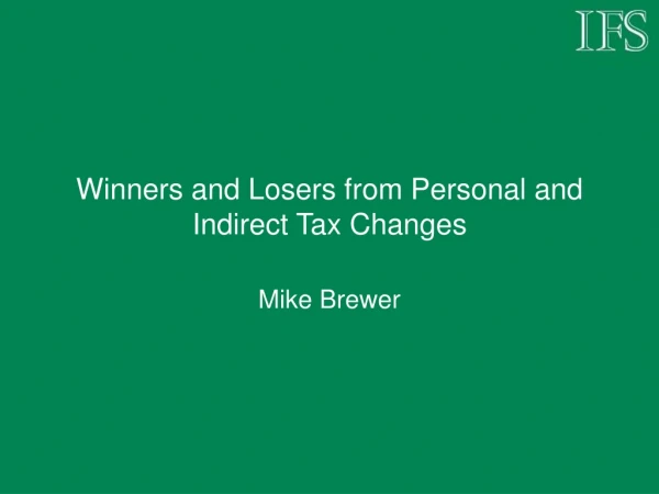 Winners and Losers from Personal and Indirect Tax Changes