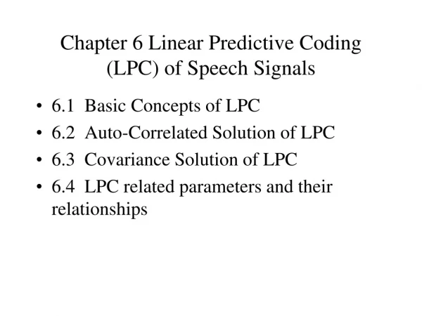 Chapter 6 Linear Predictive Coding (LPC) of Speech Signals