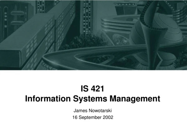 IS 421 Information Systems Management