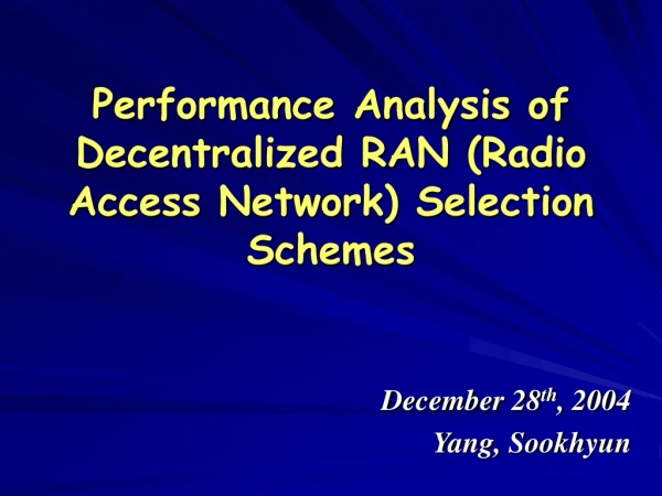 Performance Analysis of Decentralized RAN (Radio Access Network) Selection Schemes