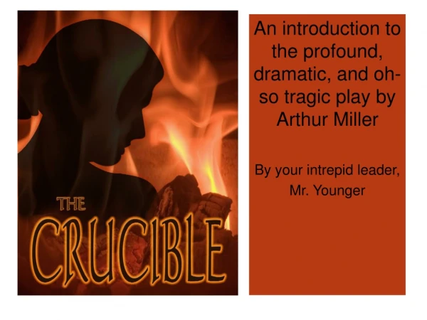 An introduction to the profound, dramatic, and oh-so tragic play by Arthur Miller