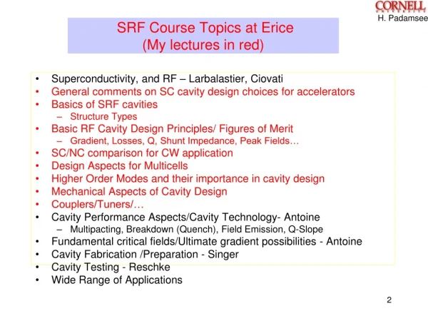 SRF Course Topics at Erice (My lectures in red)