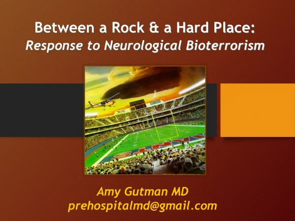 Between a Rock &amp; a Hard Place:  Response to Neurological Bioterrorism