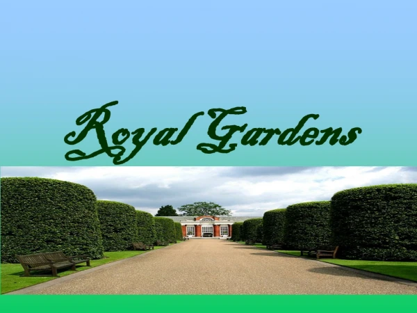 Royal Gardens