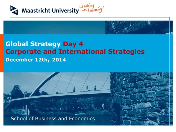 Global Strategy  Day 4 Corporate and International Strategies December 12th ,  2014