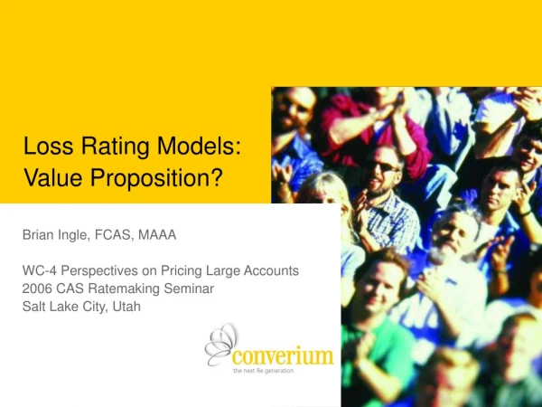 Loss Rating Models:  Value Proposition?