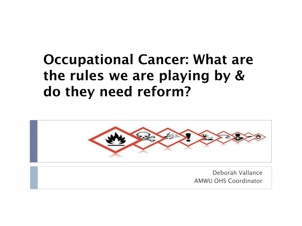 occupational cancer what are the rules we are playing by do they need reform
