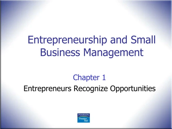 Chapter 1 Entrepreneurs Recognize Opportunities