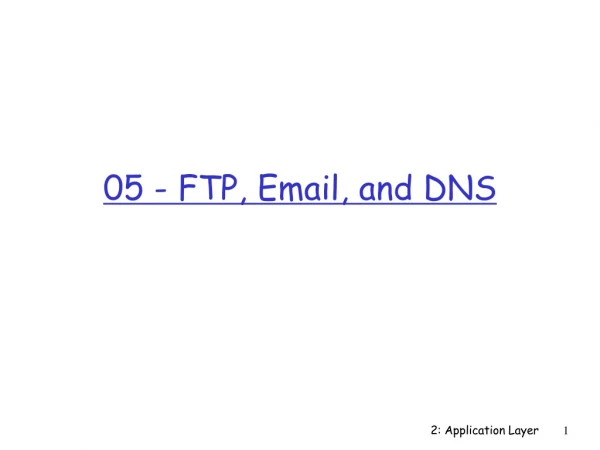 05 - FTP, Email, and DNS