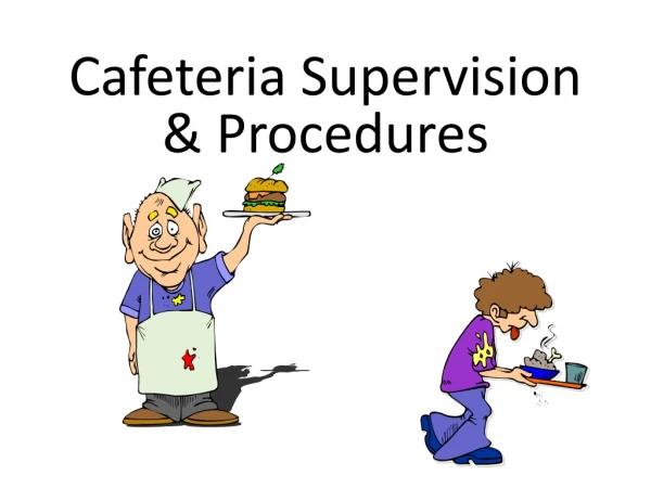Cafeteria Supervision &amp; Procedures