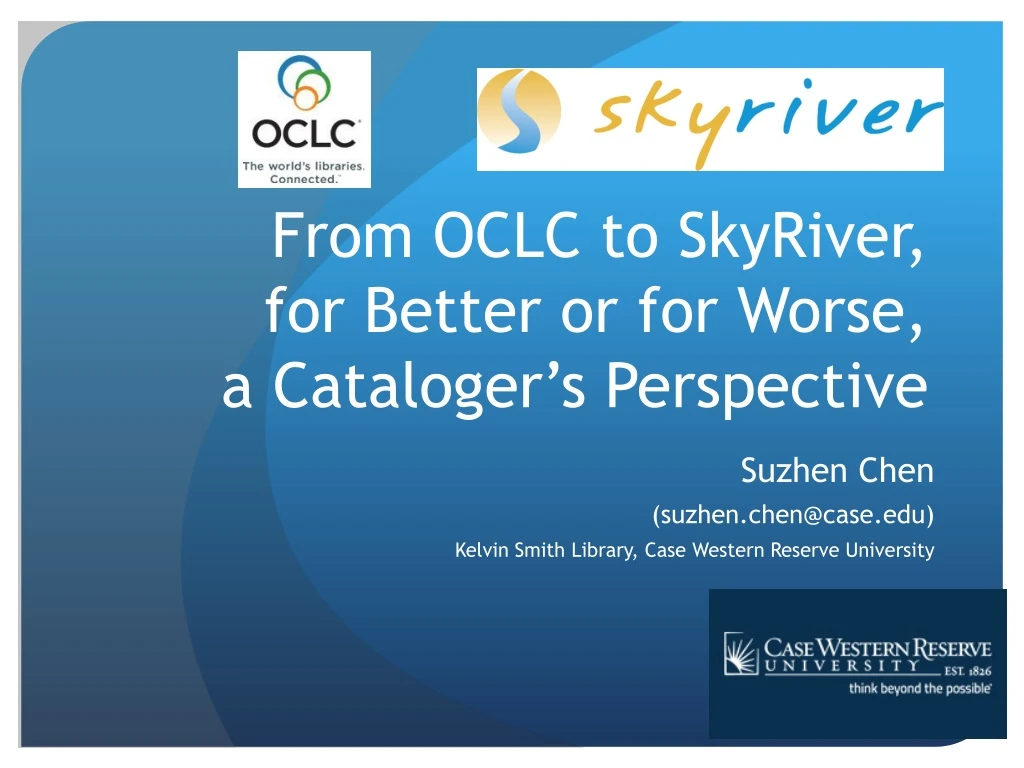 from oclc to skyriver for better or for worse a cataloger s perspective