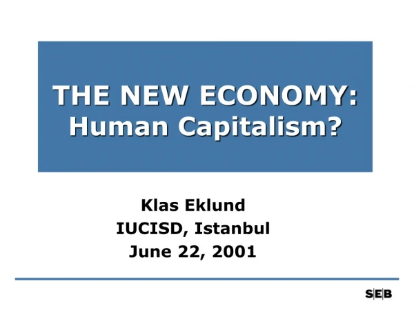 THE NEW ECONOMY: Human Capitalism?
