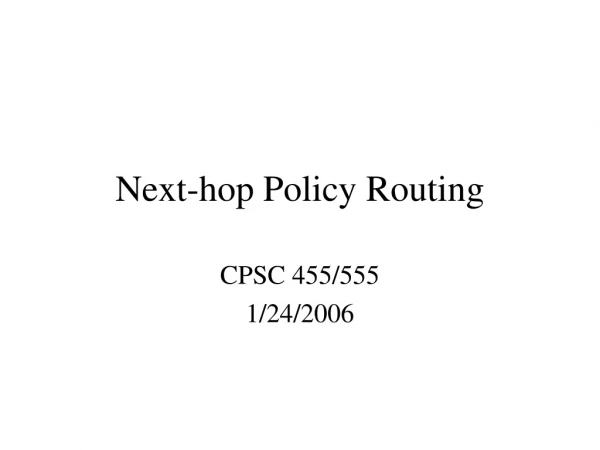 Next-hop Policy Routing