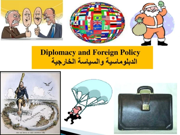 Diplomacy and Foreign Policy   الدبلوماسية والسياسة الخارجية
