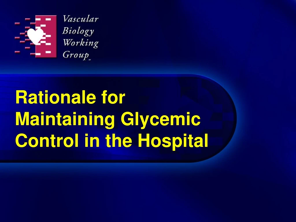 rationale for maintaining glycemic control in the hospital