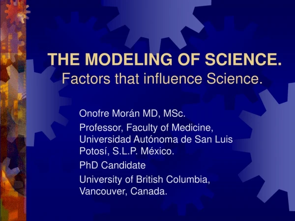 THE MODELING OF SCIENCE. Factors that influence Science.