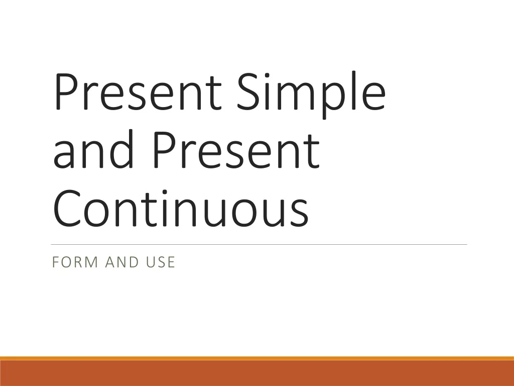 present simple and present continuous