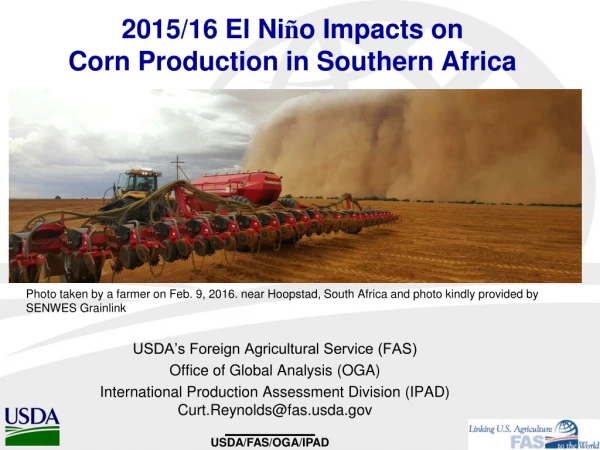 2015/16 El Ni ñ o Impacts on  Corn Production in Southern Africa