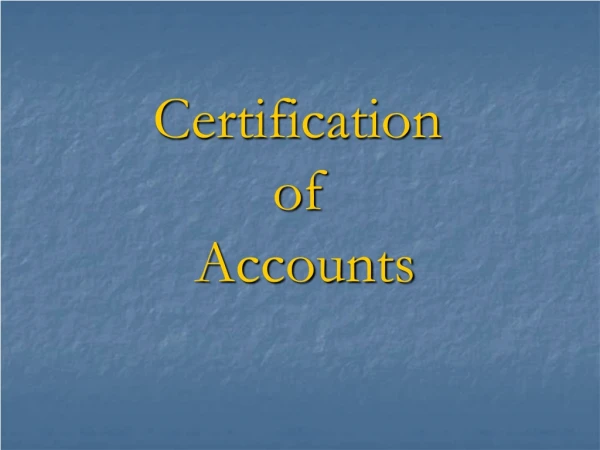 Certification  of  Accounts