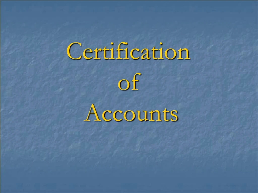 certification of accounts