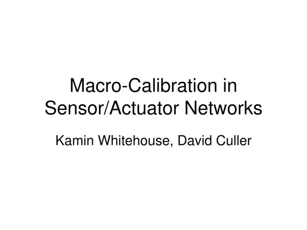 Macro-Calibration in Sensor/Actuator Networks