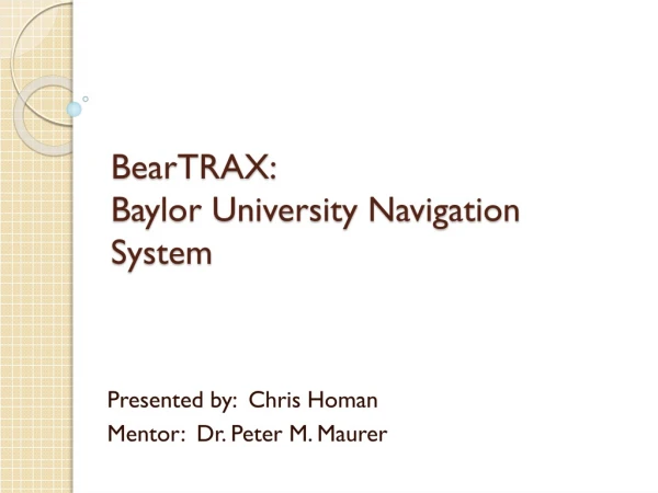 BearTRAX:   Baylor University Navigation System