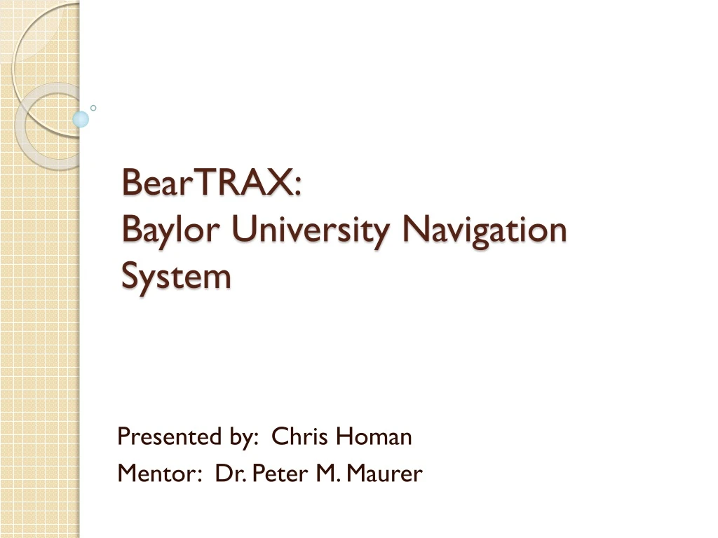 PPT - BearTRAX: Baylor University Navigation System PowerPoint 