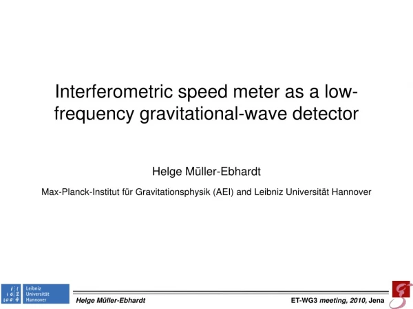 Interferometric speed meter as a low-frequency gravitational-wave detector