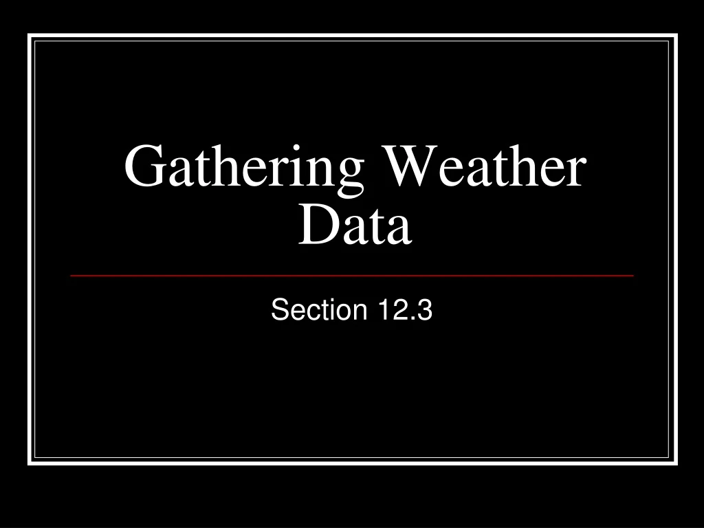 gathering weather data