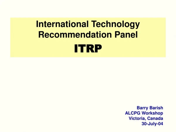 International Technology Recommendation Panel ITRP