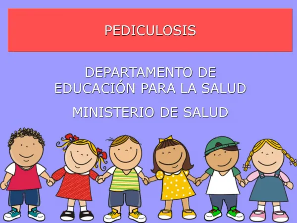 PEDICULOSIS DEPARTAMENTO DE EDUCACI N PARA LA SALUD MINISTERIO DE SALUD